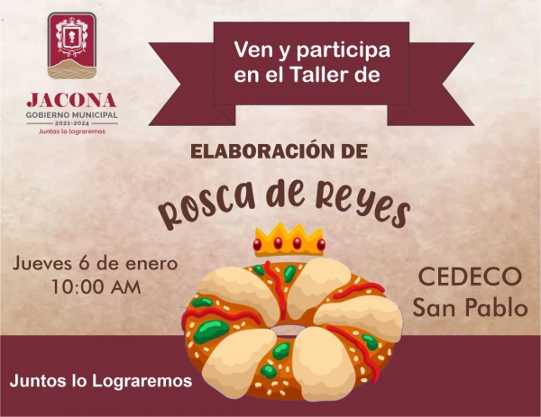 Te invitamos a ser parte del taller de elaboración de la Tradicional Rosca de Reyes en el CEDECO de San Pablo